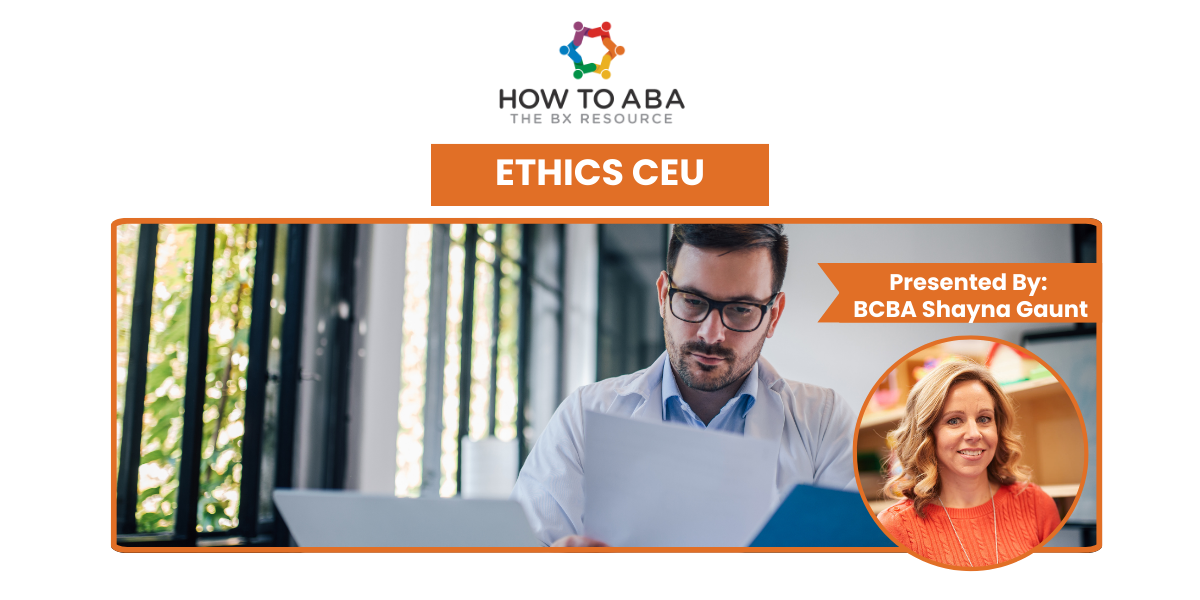 Know the CODE: Ethics for Behavior Analysts - How to ABA